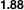 1.88