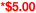 *$5.00