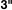 3"