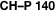 CH–P 140