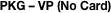 PKG – VP (No Card)